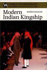 Modern Indian Kingship  Tradition, Legitimacy and Power in Jodhpur