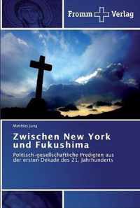 Zwischen New York und Fukushima