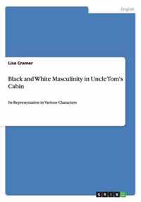 Black and White Masculinity in Uncle Tom's Cabin