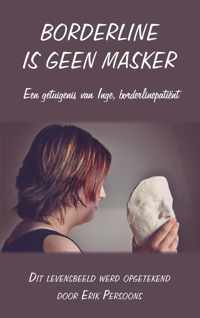 Borderline is geen masker - Een getuigenis van Inge, borderlinepatiënt