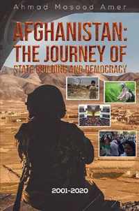 Afghanistan: The Journey of State Building and Democracy