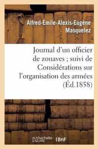 Journal d'Un Officier de Zouaves Suivi de Considerations Sur l'Organisation Des Armees Anglaise