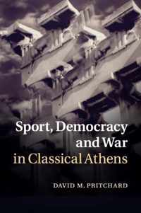 Sport, Democracy and War in Classical Athens