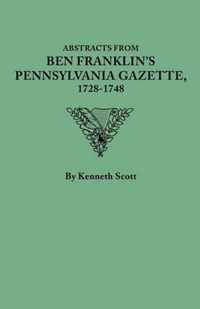 Abstracts from Ben Franklin's Pennsylvania Gazette, 1728-1748