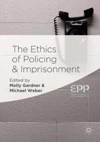 The Ethics of Policing and Imprisonment