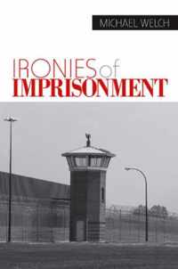 Ironies of Imprisonment