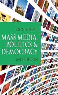 Mass Media, Politics and Democracy