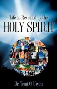 Life As Revealed By The Holy Spirit