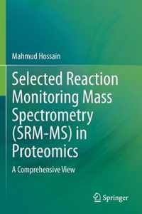 Selected Reaction Monitoring Mass Spectrometry SRM MS in Proteomics