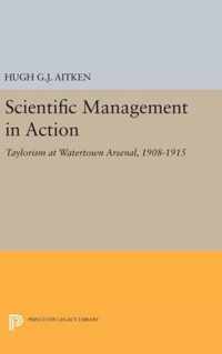 Scientific Management in Action - Taylorism at Watertown Arsenal, 1908-1915