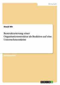 Restrukturierung einer Organisationsstruktur als Reaktion auf eine Unternehmenskrise