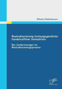 Restrukturierung leistungsgestoerter handelsaffiner Immobilien