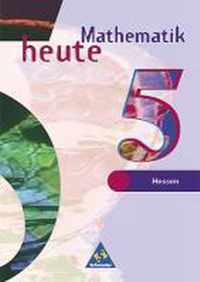 Mathematik heute 5. Schülerband. Bremen, Hessen. Neubearbeitung. Euro-Ausgabe