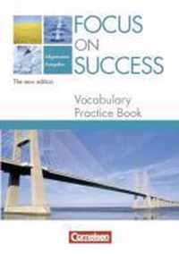 Focus on Success. Allgemeine Ausgabe. Vocabulary Practice Book