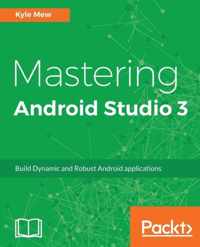 Mastering Android Studio 3