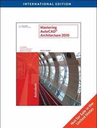 Mastering AutoCAD® Architecture 2010, International Edition