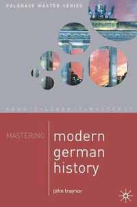 Mastering Modern German History 1864-1990