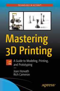 Mastering 3D Printing