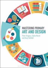 Mastering Primary Art and Design