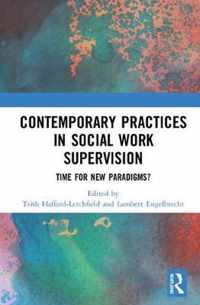 Contemporary Practices in Social Work Supervision