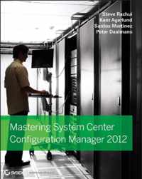 Mastering System Center 2012 Configuration Manager