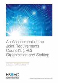 An Assessment of the Joint Requirements Council's (Jrc) Organization and Staffing