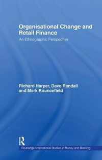 Organisational Change and Retail Finance