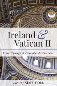 Ireland and Vatican: Essays Theological, Pastoral and Educational