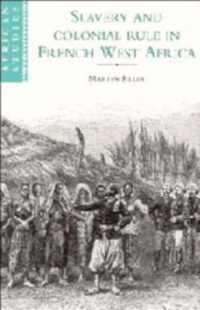 Slavery and Colonial Rule in French West Africa