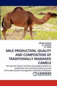 Milk Production, Quality and Composition of Traditionally Managed Camels