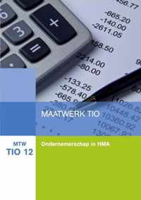 MTW TIO 12 : Maatwerk TIO: Ondernemerschap in HMA