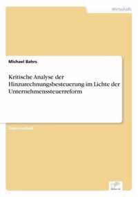 Kritische Analyse der Hinzurechnungsbesteuerung im Lichte der Unternehmenssteuerreform