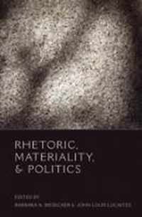 Rhetoric, Materiality, and Politics