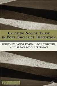 Creating Social Trust in Post-Socialist Transition