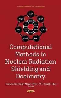 Computational Methods in Nuclear Radiation Shielding and Dosimetry