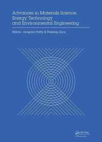 Advances in Materials Sciences, Energy Technology and Environmental Engineering