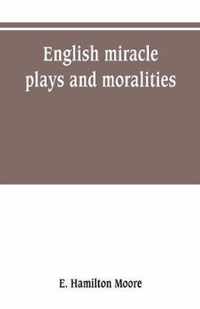 English miracle plays and moralities