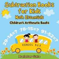 Subtraction Books for Kids Math Essentials Children's Arithmetic Books