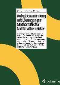 Aufgabensammlung mit Lösungen zur Mathematik für Nichtmathematiker