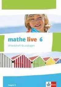 mathe live. Arbeitsheft Grundlagen mit Lösungsheft 6. Schuljahr. Ausgabe N