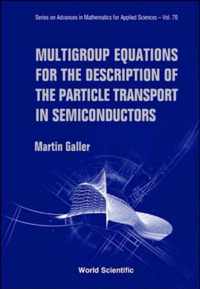 Multigroup Equations For The Description Of The Particle Transport In Semiconductors