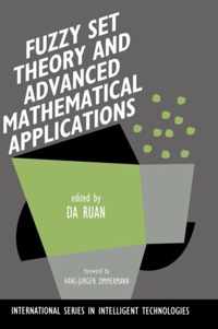 Fuzzy Set Theory and Advanced Mathematical Applications