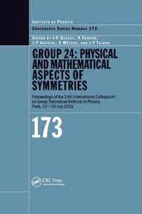 GROUP 24: Physical and Mathematical Aspects of Symmetries