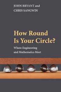 How Round Is Your Circle? : Where Engineering and Mathematics Meet