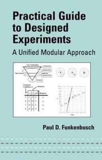 Practical Guide to Designed Experiments: A Unified Modular Approach