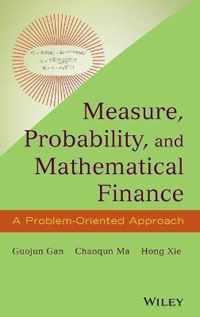 Measure, Probability, and Mathematical Finance