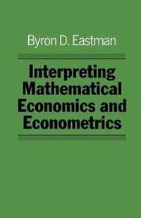 Interpreting Mathematical Economics and Econometrics