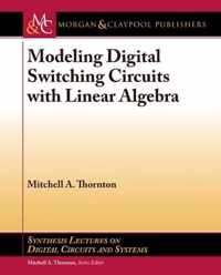 Modeling Digital Switching Circuits with Linear Algebra