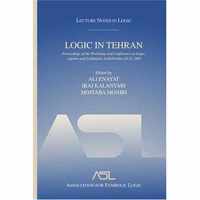 Logic in Tehran: Proceedings of the Workshop and Conference on Logic, Algebra, and Arithmetic, Held October 18-22, 2003, Lecture Notes