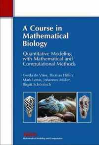 A Course in Mathematical Biology